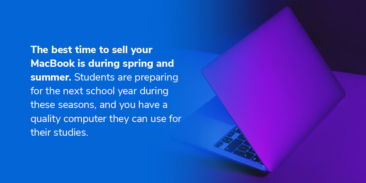 Best time to sell your Macbook is during spring & summer